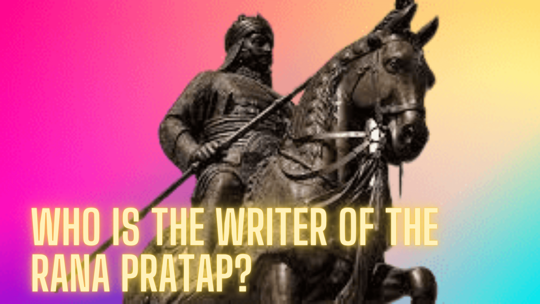who is the writer of the rana pratap